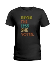 Never The Less She Voted Ladies T-Shirt thumbnail
