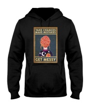 Take chances make mistakes get messy Hooded Sweatshirt tile