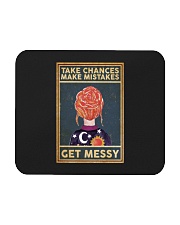 Take chances make mistakes get messy Mousepad tile