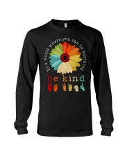 In A World Where You Can Be Anything - Be Kind Long Sleeve Tee tile