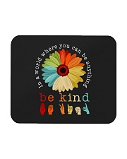 In A World Where You Can Be Anything - Be Kind Mousepad tile