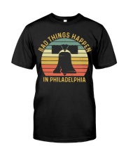 Bad Things Happen In Philadelphia Vintage Classic T-Shirt front