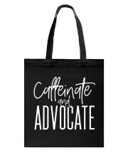 Caffeinate And Advocate Tote Bag tile