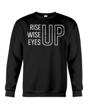 Rise Up Wise Up Eyes Up Crewneck Sweatshirt tile