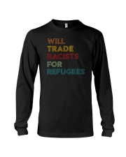 Will Trade Racists For Refugees Long Sleeve Tee thumbnail