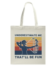 Underestimate Me That'll Be Fun - Bow Tote Bag tile