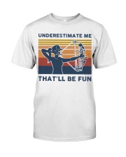 Underestimate Me That'll Be Fun - Bow Classic T-Shirt tile