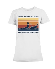 I Just Wanna Do Yoga And Hang With My Dog Premium Fit Ladies Tee tile