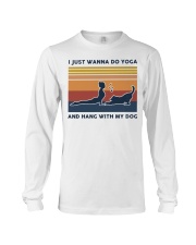 I Just Wanna Do Yoga And Hang With My Dog Long Sleeve Tee tile