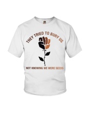 They Tried To Bury Us Not Knowing We Were Seeds Youth T-Shirt tile