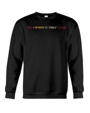 Tell A Woman To ''Smile'' Crewneck Sweatshirt tile