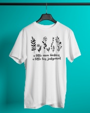 A Little More Kindness - A Little Less Judgement Classic T-Shirt lifestyle-mens-crewneck-front-3