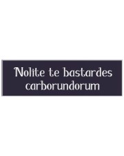 Nolite Te Bastardes Carborundorum Bumper Sticker front