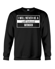 I Will Never Be A Well Behaved Woman Crewneck Sweatshirt tile