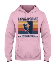 I Might Look Like I'm Listening To You - Climbing Hooded Sweatshirt front
