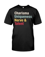 Charisma Uniqueness Nerve Talent Classic T-Shirt front