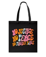 No Justice No Peace No Racist Police Tote Bag tile