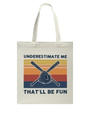 Underestimate Me That'll Be Fun - Softball Tote Bag tile