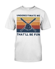Underestimate Me That'll Be Fun - Softball Premium Fit Mens Tee tile