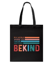 In A World Where You Can Be Anything Be Kind Tote Bag tile