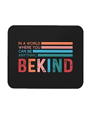 In A World Where You Can Be Anything Be Kind Mousepad tile