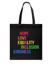 Love Peace Equality Inclusion Kindness Hope Tote Bag tile