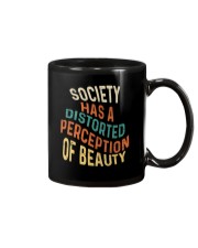 Society Has A Distorted Perception Of Beauty Mug tile