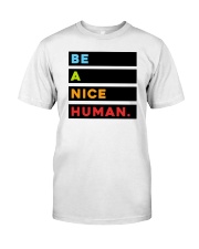 Be A Nice Human Classic T-Shirt tile