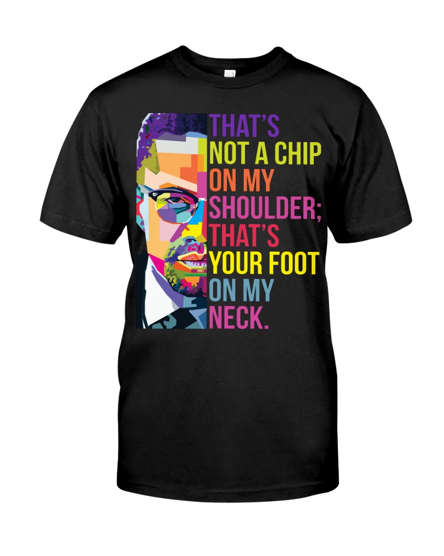 That's Not A Chip On My Shoulder Classic T-Shirt