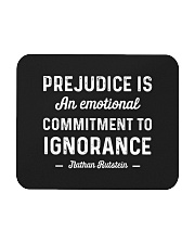 Prejudice Is An Emotional Commitment To Ignorance Mousepad tile