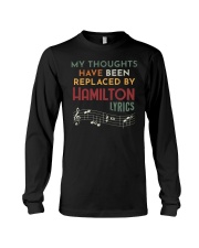 My thoughts have been replaced by Hamilton lyrics Long Sleeve Tee tile