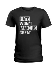 Hate Won't Make Us Great Ladies T-Shirt thumbnail