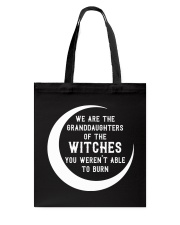 We Are The Granddaughters Of The Witches Tote Bag tile