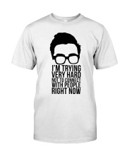 I'm Trying Very Hard Not To Connect With People Classic T-Shirt front