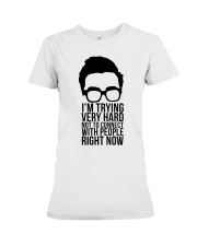 I'm Trying Very Hard Not To Connect With People Premium Fit Ladies Tee tile