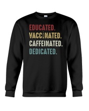 Educated Vaccinated Caffeinated Dedicated Crewneck Sweatshirt tile