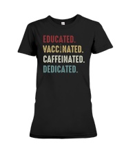 Educated Vaccinated Caffeinated Dedicated Premium Fit Ladies Tee tile
