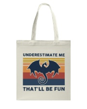 Underestimate Me That'll Be Fun - Dragon Tote Bag tile