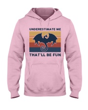 Underestimate Me That'll Be Fun - Dragon Hooded Sweatshirt front