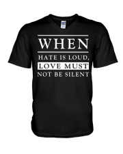 When Hate Is Loud Love Must Not Be Silent V-Neck T-Shirt tile