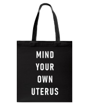 Mind Your Own Uterus Tote Bag thumbnail