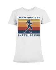 Underestimate Me That'll Be Fun - Running Premium Fit Ladies Tee tile