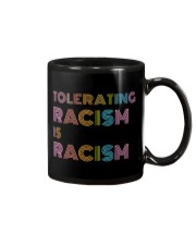 Tolerating Racism Is Racism Mug tile