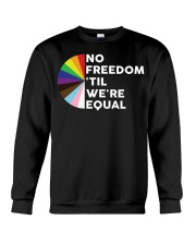 No Freedom 'Till We Equal Crewneck Sweatshirt tile