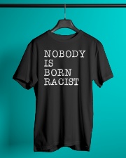 Nobody Is Born Racist Classic T-Shirt lifestyle-mens-crewneck-front-3