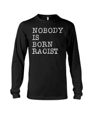Nobody Is Born Racist Long Sleeve Tee tile