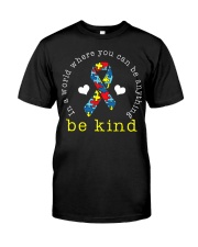 In A World Where You Can Be Anything - Be Kind Classic T-Shirt front
