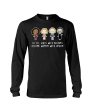 Little Girls With Dreams Become Women With Vision Long Sleeve Tee tile