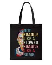 RBG Not Fragile Like A Flower Fragile Like A Bomb Tote Bag tile