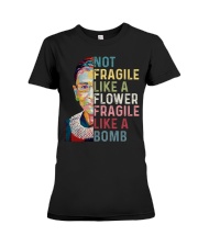 RBG Not Fragile Like A Flower Fragile Like A Bomb Premium Fit Ladies Tee tile